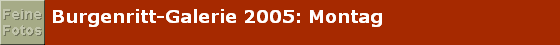 Burgenritt-Galerie 2005: Montag